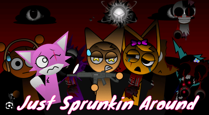 Just Sprunkin Around