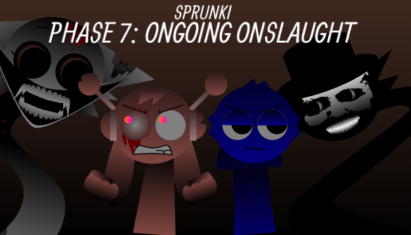 Sprunki Phase 7 Ongoing Onslaught Official