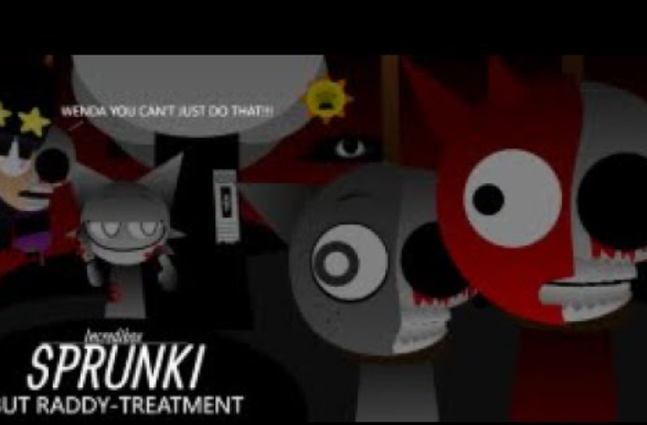 Sprunki Raddy Treatment