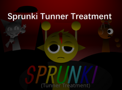 Sprunki Tunner Treatment